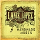 Lance Lopez - Handmade Music